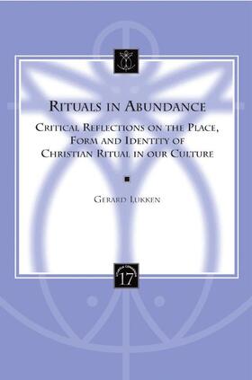 Lukken |  Rituals in Abundance: Critical Reflections on the Place, Form and Identity of Christian Ritual in Our Culture | Buch |  Sack Fachmedien