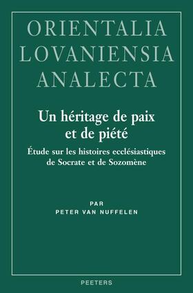 Van Nuffelen |  Un Heritage de Paix Et de Piete: Etude Sur Les Histoires Ecclesiastiques de Socrate Et de Sozomene | Buch |  Sack Fachmedien