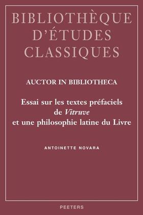 Novara |  Auctor in Bibliotheca: Essai Sur Les Textes Prefaciels de Vitruve Et Une Philosophie Latine Du Livre | Buch |  Sack Fachmedien