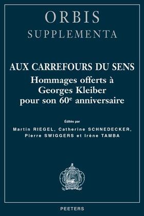 Riegel / Schnedecker / Swiggers |  Aux Carrefours Du Sens: Hommages Offerts a Georges Kleiber Pour Son 60e Anniversaire | Buch |  Sack Fachmedien