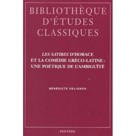 Delignon |  Les Satires D'Horace Et la Comedie Greco-Latine: Une Poetique de L'Ambiguite | Buch |  Sack Fachmedien