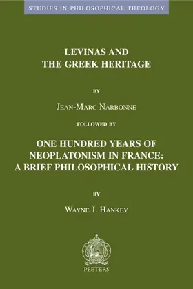 Hankey / Narbonne |  Levinas and the Greek Heritage Followed by One Hundred Years of Neoplatonism in France: A Brief Philosophical History | Buch |  Sack Fachmedien