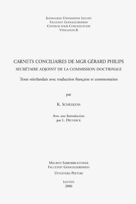 Schelkens |  Carnets Conciliaires de Mgr Gerard Philips, Secretaire Adjoint de la Commission Doctrinale: Texte Neerlandais Avec Traduction Francaise Et Commentaire | Buch |  Sack Fachmedien