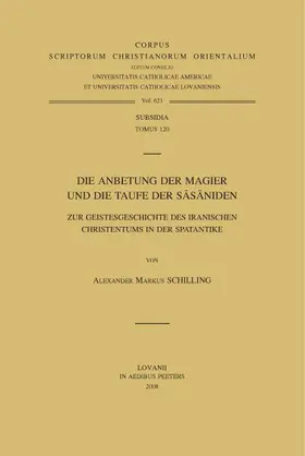  Die Anbetung der Magier und die Taufe der Sasaniden. Zur Geistesgeschichte des iranischen Christentums in der Spätantike | Buch |  Sack Fachmedien