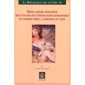 Principato |  Eros, Logos, Dialogos: Huit Etudes Sur l'Enonciation Romanesque de Charles Sorel a Germaine de Stael | Buch |  Sack Fachmedien