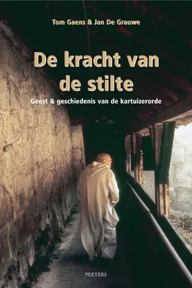 De Grauwe / Gaens |  de Kracht Van de Stilte: Geest En Geschiedenis Van de Kartuizerorde | Buch |  Sack Fachmedien