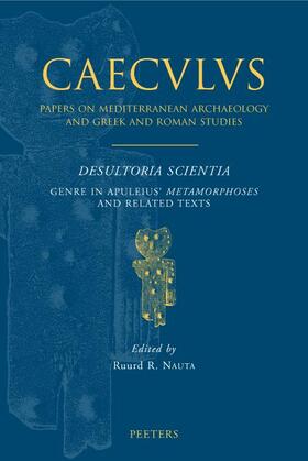 Nauta |  Desultoria Scientia: Genre in Apuleius' Metamorphoses and Related Texts | Buch |  Sack Fachmedien