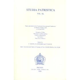Studia Patristica. Vol. XL - Liturgia et Cultus, Theologica et Philosophica, Critica et Philologica, Nachleben, First Two Centuries | Buch | 978-90-429-1883-2 | sack.de