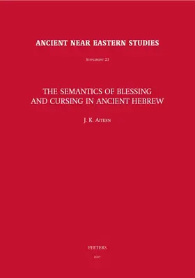 Aitken |  The Semantics of Blessing and Cursing in Ancient Hebrew | Buch |  Sack Fachmedien