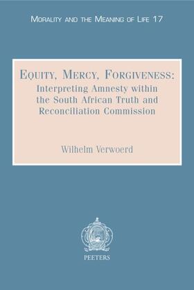 Verwoerd |  Equity, Mercy, Forgiveness: Interpreting Amnesty Within the South African Truth and Reconciliation Commission | Buch |  Sack Fachmedien