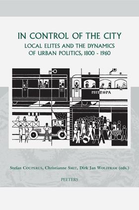Couperus / Smit / Wolffram |  In Control of the City: Local Elites and the Dynamics of Urban Politics, 1800-1960 | Buch |  Sack Fachmedien