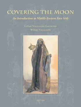 Vogelsang / Vogelsang-Eastwood |  Covering the Moon: An Introduction to Middle Eastern Face Veils | Buch |  Sack Fachmedien