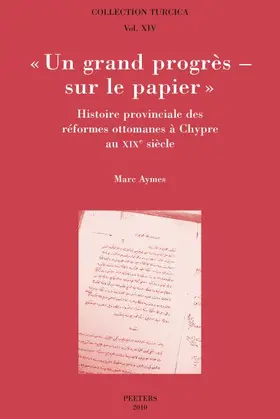 Aymes |  Un Grand Progres - Sur Le Papier. Histoire Provinciale Des Reformes Ottomanes a Chypre Au Xixe Siecle | Buch |  Sack Fachmedien