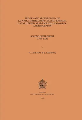 Stevens |  Pre-Islamic Archaeology of Kuwait, Northeastern Arabia, Bahrain, Qatar, United Arab Emirates and Oman: A Bibliography: Second Supplement (1996-2006) | Buch |  Sack Fachmedien