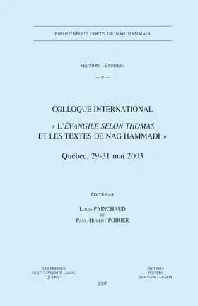 Painchaud / Poirier |  Colloque International l'Evangile Selon Thomas Et Les Textes de Nag Hammadi: (quebec, 29-31 Mai 2003) | Buch |  Sack Fachmedien