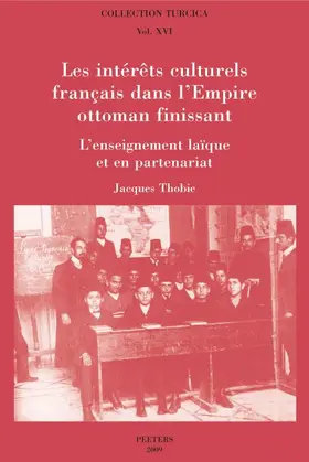 Thobie |  Les Interets Culturels Francais Dans l'Empire Ottoman Finissant: L'Enseignement Laique Et En Partenariat | Buch |  Sack Fachmedien