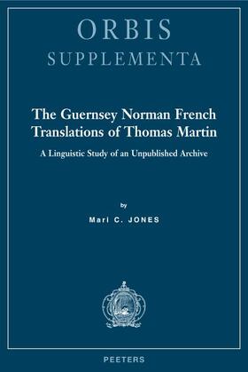 Jones |  The Guernsey Norman French Translations of Thomas Martin: A Linguistic Study of an Unpublished Archive | Buch |  Sack Fachmedien
