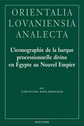 Karlshausen |  L'Iconographie de la Barque Processionnelle Divine En Egypte Au Nouvel Empire | Buch |  Sack Fachmedien