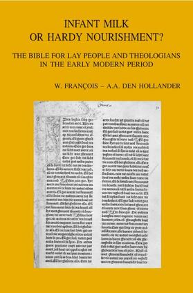 Den Hollander / Francois |  Infant Milk or Hardy Nourishment?: The Bible for Lay People and Theologians in the Early Modern Period | Buch |  Sack Fachmedien