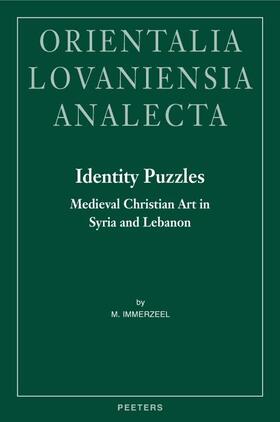 Immerzeel |  Identity Puzzles: Medieval Christian Art in Syria and Lebanon | Buch |  Sack Fachmedien