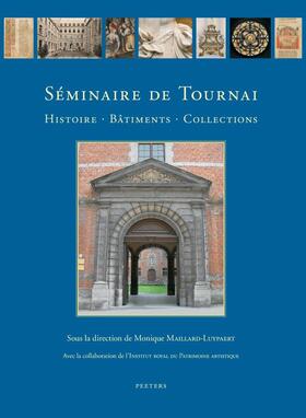 Maillard-Luypaert |  Seminaire de Tournai: Histoire, B'Timents, Collections | Buch |  Sack Fachmedien