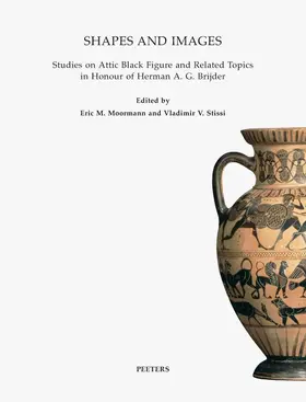 Moormann |  Shapes and Images: Studies on Attick Black Figure and Related Topics in Honour of Herman A.G. Brijder | Buch |  Sack Fachmedien