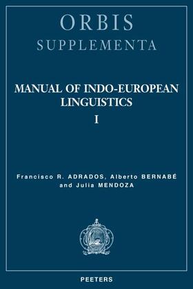 Adrados / Bernabe / Mendoza |  Manual of Indo-European Linguistics: Volume I | Buch |  Sack Fachmedien