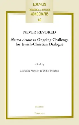 Moyaert / Pollefeyt |  Never Revoked: Nostra Aetate as Ongoing Challenge for Jewish-Christian Dialogue | Buch |  Sack Fachmedien