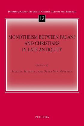 Mitchell / Nuffelen |  Monotheism Between Pagans and Christians in Late Antiquity | Buch |  Sack Fachmedien