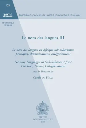 De Feral |  Le Nom Des Langues III: Le Nom Des Langues En Afrique Sub-Saharienne: Pratiques, Denominations, Categorisations. Naming Languages in Sub-Sahar | Buch |  Sack Fachmedien