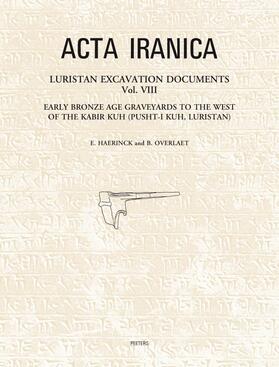 Haerinck / Overlaet |  Luristan Excavation Documents Vol. VIII: Early Bronze Age Graveyards to the West of the Kabir Kuh (Pusht-I Kuh, Luristan) | Buch |  Sack Fachmedien