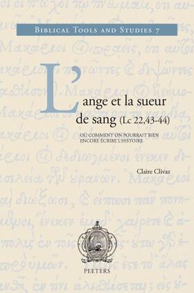Clivaz |  L'Ange Et la Sueur de Sang (LC 22,43-44): Ou Comment On Pourrait Bien Encore Ecrire L'Histoire | Buch |  Sack Fachmedien