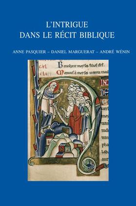 Marguerat / Pasquier |  L'Intrigue Dans Le Recit Biblique: Quatrieme Colloque International Du Rrenab, Universite Laval, Quebec, 29 Mai-1er Juin 2008 | Buch |  Sack Fachmedien