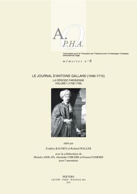 Asolati / Bauden / Chraibi |  Le Journal d'Antoine Galland (1646-1715): La Periode Parisienne. Volume I: 1708-1709 | Buch |  Sack Fachmedien