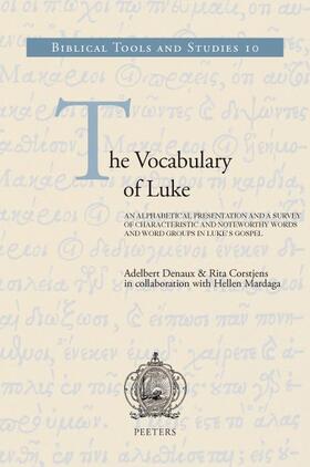 Corstjens / Denaux / Mardaga |  The Vocabulary of Luke: An Alphabetical Presentation and a Survey of Characteristic and Noteworthy Words and Word Groups in Luke's Gospel | Buch |  Sack Fachmedien