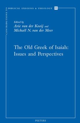 Kooij / Meer |  The Old Greek of Isaiah: Issues and Perspectives: Papers Read at the Conference on the Septuagint of Isaiah, Held in Leiden 10-11 April 2008 | Buch |  Sack Fachmedien