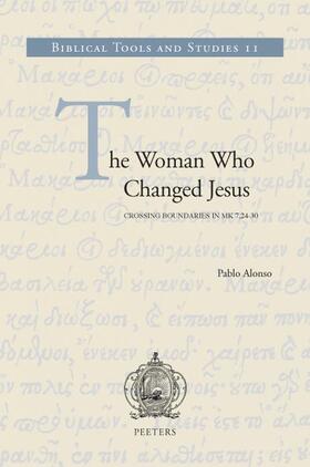 Alonso |  The Woman Who Changed Jesus: Crossing Boundaries in Mk 7,24-30 | Buch |  Sack Fachmedien