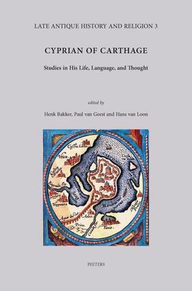 Bakker / Geest / Loon |  Cyprian of Carthage: Studies in His Life, Language, and Thought | Buch |  Sack Fachmedien
