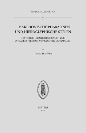 Schafer / Schäfer |  Makedonische Pharaonen Und Hieroglyphische Stelen: Historische Untersuchungen Zur Satrapenstele Und Verwandten Denkmalern | Buch |  Sack Fachmedien