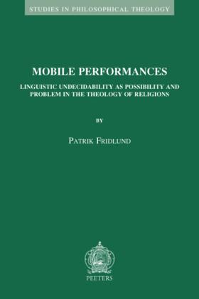 Fridlund |  Mobile Performances: Linguistic Undecidability as Possibility and Problem in the Theology of Religions | Buch |  Sack Fachmedien