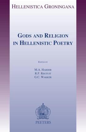 Harder / Regtuit / Wakker |  Gods and Religion in Hellenistic Poetry | Buch |  Sack Fachmedien