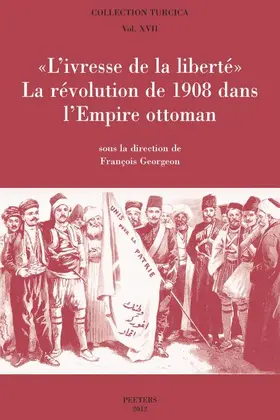 Georgeon |  L'Ivresse de la Liberte: La Revolution de 1908 Dans l'Empire Ottoman | Buch |  Sack Fachmedien