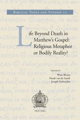 van de Sandt / Verheyden / Weren |  Life Beyond Death in Matthew's Gospel: Religious Metaphor or Bodily Reality? | Buch |  Sack Fachmedien