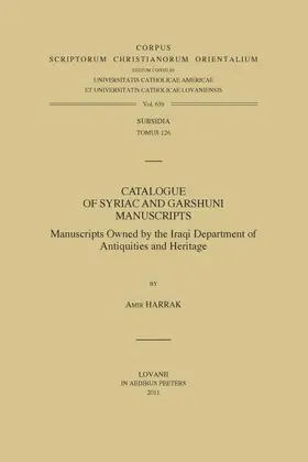 Harrak |  Catalogue of Syriac and Garshuni Manuscripts: Manuscripts Owned by the Iraqi Department of Antiquities and Heritage | Buch |  Sack Fachmedien