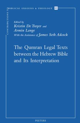 De Troyer / Lange |  The Qumran Legal Texts Between the Hebrew Bible and Its Interpretation | Buch |  Sack Fachmedien