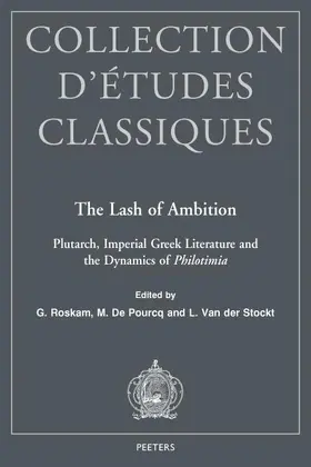 De Pourcq / Roskam / Van der Stockt |  The Lash of Ambition: Plutarch, Imperial Greek Literature and the Dynamics of Philotimia | Buch |  Sack Fachmedien