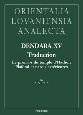 Cauville |  Dendara XV. Traduction: Le Pronaos Du Temple d'Hathor: Plafond Et Parois Exterieures | Buch |  Sack Fachmedien