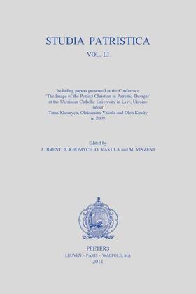 Brent / Khomych / Khomyc |  Studia Patristica. Vol. Li - Including Papers Presented at the Conference 'the Image of the Perfect Christian in Patristic Thought' at the Ukrainian C | Buch |  Sack Fachmedien