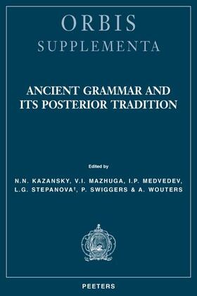 Mazhuga / Medvedev / Swiggers | Ancient Grammar and its Posterior Tradition | Buch | 978-90-429-2576-2 | sack.de