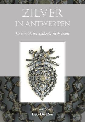 De Ren |  Zilver in Antwerpen: de Handel, Het Ambacht En de Klant | Buch |  Sack Fachmedien